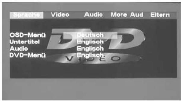 Sprache Video Audio More Aud Eltern OSD-Menü Untertitel Audio DVD-Menü Deutsch Englisch Englisch Englisch. VIDEO