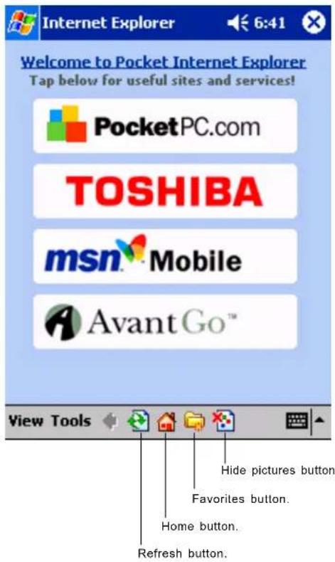 Internet Explorer Welcome to Pocket Internet Explorer Tap below for useful sites and services! PocketPC.com TOSHIBA msn Mobile Avant Go™ View Tools Hide pictures button Favorites button. Home button. Refresh button.