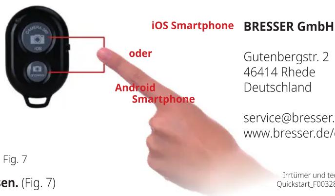iOS Smartphone oder Android Smartphone BRESSER GmbH Gutenbergstr. 2 46414 Rhede Deutschland service@bresser. www.bresser.de/ Fig. 7 en. (Fig. 7) Irtümer und teo Quickstart_F00328