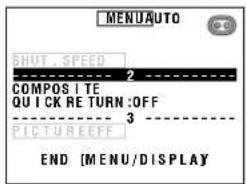MENUAUTO SHUT . SPEED 2 COMPOSITE QUICK RETURN :OFF 3 PICTUREEFF END [MENU/DISPLAY]