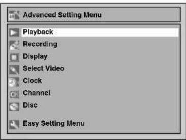 Advanced Setting Menu Playback Recording Display Select Video Clock Channel Disc Easy Setting Menu