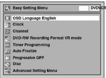 Easy Setting Menu OSD Language English Clock Channel DVD-RW Recording Format VR mode Timer Programming Auto Finalize Progressive OFF Disc Advanced Setting Menu