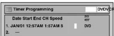 Timer Programming Date Start End CH Speed 1. JAN/01 12:57AM 1:57AM B 2. — DVD VCC DVD