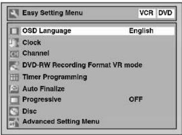 Easy Setting Menu VCR DVD OSD Language English Clock Channel DVD-RW Recording Format VR mode Timer Programming Auto Finalize Progressive OFF Disc Advanced Setting Menu