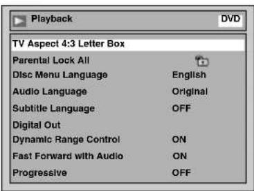 Playback DVD TV Aspect 4:3 Letter Box Parental Lock All Disc Menu Language English Audio Language Original Subtitle Language OFF Digital Out Dynamic Range Control ON Fast Forward with Audio ON Progressive OFF