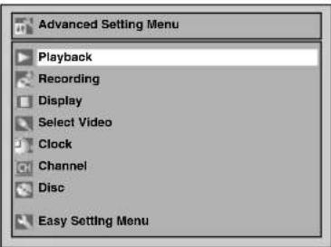 Advanced Setting Menu Playback Recording Display Select Video Clock Channel Disc Easy Setting Menu