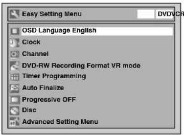 Easy Setting Menu DVDVCR OSD Language English Clock Channel DVD-RW Recording Format VR mode Timer Programming Auto Finalize Progressive OFF Disc Advanced Setting Menu
