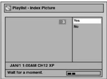 Playlist - Index Picture 3 Yes No JAN/1 1:00AM CH12 XP Wait for a moment.