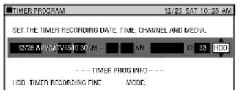 TIMER PROGRAM 12/25 SAT 10:28 AM SET THE TIMER RECORDING DATE TIME CHANNEL AND MEDIA. 12/25 MIR/SATV 15:30 PM AM C 33 TDD ---- TIMER PROG INFO -- TDD TIMER RECORDING FINE MODE.