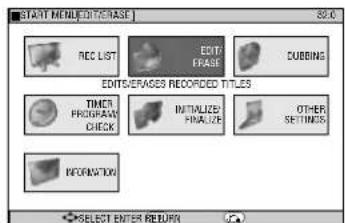 START MENU:EDIT/FRASE REC LIST EDIT/FRASE CUBBING EDITS/ERASES RECORDED TITLES TIMEA PROGRAM CHECK INITIALIZE FINALIZE OTHER SETTINGS INFORMATION SELECT ENTER RETURN
