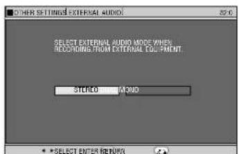 OTHER SETTINGS EXTERNAL AUDIO SELECT EXTERNAL AUDIO MODE WHEN RESCLOSING FROM EXTERNAL DOCUMENT. STEREO M2NO *SELECT ENTER RETURN
