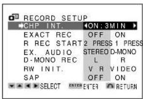 RECORD SETUP CHP INT. ON: 3MIN EXACT REC OFF ON R REC START 2 PRESS 1 PRESS EX. AUDIO STEREO D-MONO D-MONO REC L R RW INIT. V R VIDEO SAP QFF ON SELECT ENTER ENTER RETURN
