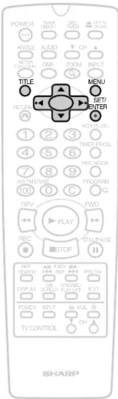 POWER ANGLE AUDIO CH SETUP FUNCTION DNR ZOOM INPUT TITLE MENU SET7 ENTER RETURN VOR PLUS+ 1 2 3 4 5 6 7 8 9 A2PM/ERASE 0 C PROGRAM REV PLAY FWD REC STOP STILL PAUSE SKIP SEARCH FADV SNP PFLOW ON SCREEN PLAY LIST DISPLAY EDIT POWER INPUT VOL TV CONTROL CH SHARP