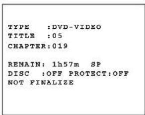 TYPE :DVD-VIDEO TITLE :05 CHAPTER:019 REMAIN: 1h57m SP DISC :OFF PROTECT:OFF NOT FINALIZE