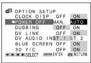 OPTION SETUP CLOCK DISP OFF ON POWER OFF MAN. AUTO DUBBING OFF ON DV LINK OFF ON DV AUDIO INST. 1 ST. 2 BLUE SCREEN OFF ON 3D Y/C OFF ON SELECT ENTER RETURN
