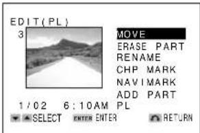 EDIT(PL) 3 MOVE ERASE PART RENAME CHP MARK NAVI MARK ADD PART 1/02 6:10AM PL SELECT ENTER ENTER RETURN
