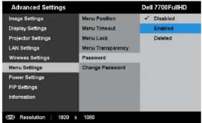 Advanced Settings Image Settings Display Settings Projector Settings LAN Settings Wireless Settings Menu Settings Power Settings PIP Settings Information Dell 7700FullHD Menu Position Menu Timeout Menu Lock Menu Transparency Password Change Password Resolution : 1920 x 1080 Disabled Enabled Deleted