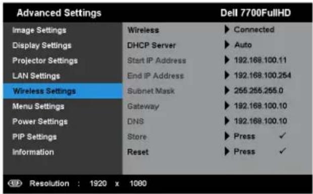 Advanced Settings Image Settings Display Settings Projector Settings LAN Settings Wireless Settings Menu Settings Power Settings PIP Settings Information Wireless DHCP Server Start IP Address End IP Address Subnet Mask Gateway DNS Store Reset Dell 7700FullHD Connected Auto 192.168.100.11 192.168.100.254 255.255.255.0 192.168.100.10 192.168.100.10 Press ✓ Press ✓ Resolution : 1920 x 1080