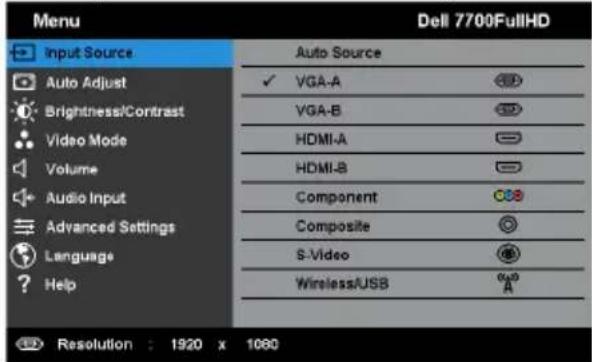 Menu Dell 7700FullHD Input Source Auto Source ✓ VGA-A VGA-B HDMI-A HDMI-B Component Composite S-Video Wireless/USB Resolution : 1920 x 1080