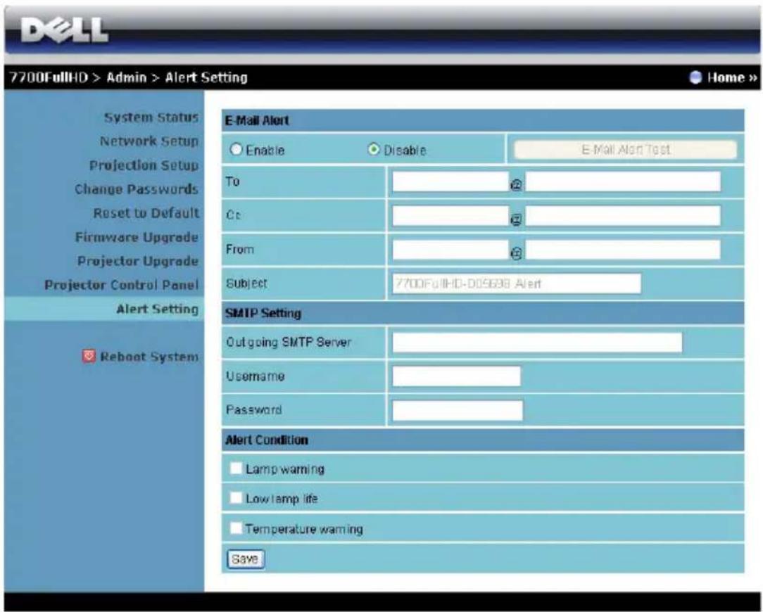 DELL 7700FullHD > Admin > Alert Setting Home >> System Status Network Setup Projection Setup Change Passwords Reset to Default Firmware Upgrade Projector Upgrade Projector Control Panel Alert Setting Reboot System E-Mail Alert Enable Disable E-Mail Alert Test To C: From Subject 7700FullHD-D05688 Alert SMTP Setting Outgoing SMTP Server Username Password Alert Condition Lamp warning Low lamp life Temperature warning Save
