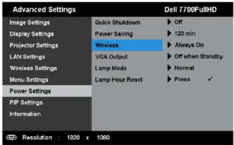Advanced Settings Image Settings Display Settings Projector Settings LAN Settings Wireless Settings Menu Settings Power Settings PIP Settings Information Dell 7700FullHD Quick Shutdown Power Saving Wireless VGA Output Lamp Mode Lamp Hour Reset Off 120 min Always On Off when Standby Normal Press ✓ Resolution : 1920 x 1080