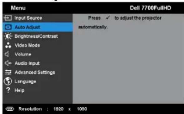 Menu Dell 7700FullHD Input Source Auto Adjust Brightness/Contrast Video Mode Volume Audio Input Advanced Settings Language Help Press ✓ to adjust the projector automatically. Resolution : 1920 x 1080
