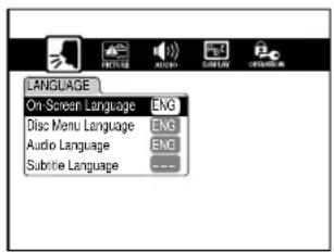 LANGUAGE On Screen Language ENG Disc Menu Language ENG Audio Language ENG Subtie Language ---