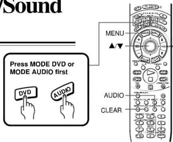 Sound Press MODE DVD or MODE AUDIO first DVD AUDIO MENU ▲/▼ AUDIO CLEAR