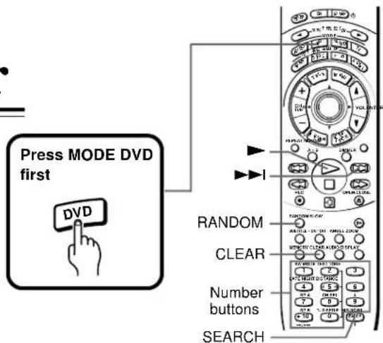 Press MODE DVD first DVD RANDOM CLEAR Number buttons SEARCH