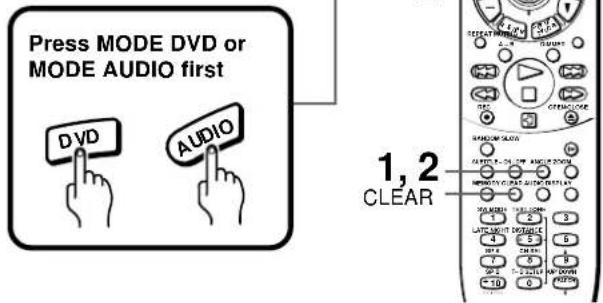 Press MODE DVD or MODE AUDIO first DVD AUDIO 1,2 CLEAR