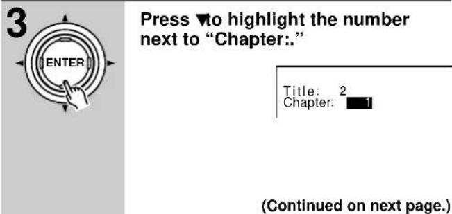 Press ▼to highlight the number next to "Chapter:." Title: 2 Chapter: 1 (Continued on next page.)