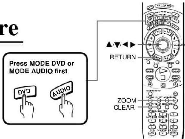Press MODE DVD or MODE AUDIO first DVD AUDIO RETURN ZOOM CLEAR