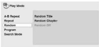 Play Mode A-B Repeat Repeat Random Program Search Mode Random Title Random Chapter Random Off