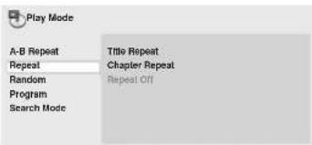 Play Mode A-B Repeat Title Repeat Repeat Chapter Repeat Random Repeat Off Program Search Mode