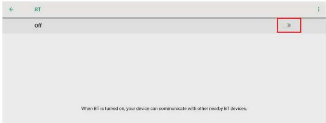 BT Off When BT is turned on, your device can communicate with other nearby BT devices.