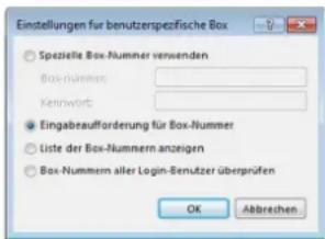 Einstellungen für benutzerspezifische Box Spezielle Box-Nummer verwenden Box-nummer: Kennworb: Eingabeaufforderung für Box-Nummer Liste der Box-Nummern anzeigen Box-Nummern aller Login-Benutzer überprüfen OK Abbrechen