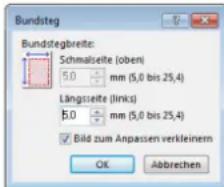 Bundsteg Bundstegbreite: Schmalselte (oben) 5.0 mm (5,0 bis 25,4) Langselle (links) 5.0 mm (5,0 bis 25,4) ✓ Bild zum Anpassen verkleinem OK Abbrechen