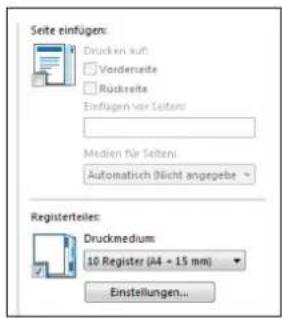 Seite einfügen: Drucken auf: Vordernseite Rückseite Einfügen vor Seiten: Medien für Seiten: Automatisch (Nicht angegebe Registerteile: Druckmedium 10 Register (A4 - 15 mm) Einstellungen...