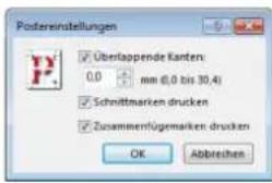 Postereinstellungen Überlappende Kanten: 0,0 mm (0,0 bis 30,4) Schnittmarken drucken Zusammenflügemarken drucken OK Abbrevien