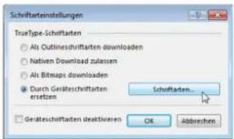 Schrifttarteinstellungen TrueType-Schafftarten Alt Outlineschrifttarten downloaden Nabiven Download zulassen Alt Bitmaps downloaden Durch Geräteschrifttarten ersetzen Schafftarten... Geräteschrifttarten deaktiveren OK Abbrachten