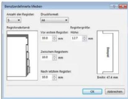 Benutzerdelineierte Medien Anzahl der Register: 5 Druckformat: A4 Registrarabstand: Vor ersten Register: 10.0 mm Registergrößer: Höhe: 12,7 mm Zwischen Register: 10.0 mm Nach letzten Register: 10.0 mm Breite: 47,4 mm OK Abbreven