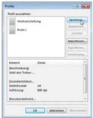 Profile Profit auswählen: Werksenstellung Profit 1 Speichens... Bearbeiten... Löschen Importieren... Exportieren... Anwendung Element Detall [Beschreibung] Setzt den Treiber ... [Grundeinstellung...] Seitenformat A4 Auflösung: 600 dpi [Benutzerdefiniert...] OK Abbrechen Überleihem