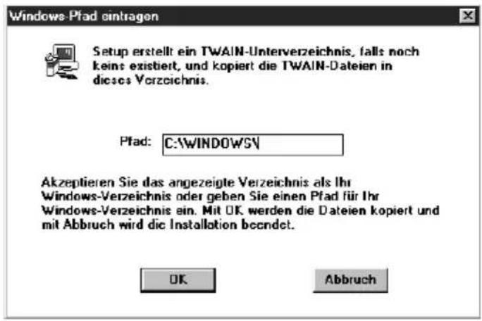 Windows-Pfad eintragen Setup erstellt ein TWAIN-Unterverzeichnis, falls noch keins existiert, und kopiert die TWAIN-Dateien in dieses Verzeichnis. Pfad: C:\WINDOWS\ Akzeptieren Sie das angezeigte Verzeichnis als Ihr Windows-Verzeichnis oder geben Sie einen Pfad für Ihr Windows-Verzeichnis ein. Mit O…