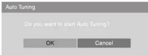 Auto Tuning Do you want to start Auto Tuning? OK Cancel