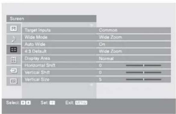 Screen Target Inputs Common Wide Mode Wide Zoom Auto Wide On 4:3 Default Wide Zoom Display Area Normal Horizontal Shift 0 Vertical Shift 0 Vertical Size 5 Select: Set: Exit: MENU