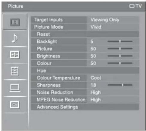 Picture Target Inputs Viewing Only Picture Mode Vivid Reset Backlight 5 Picture 50 Brightness 50 Colour 50 Hue Colour Temperature Cool Sharpness 18 Noise Reduction High MPEG Noise Reduction High Advanced Settings