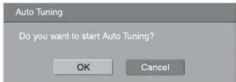 Auto Tuning Do you want to start Auto Tuning? OK Cancel