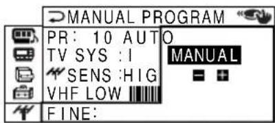 MANUAL PROGRAM PR: 10 AUTO TV SYS : I SENS : HIG VHF LOW FINE: MANUAL