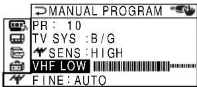 MANUAL PROGRAM PR : 10 TV SYS :B/G SENS :HIGH VHF LOW FINE: AUTO