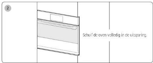 Schulf de oven volledig in de uitsparing.